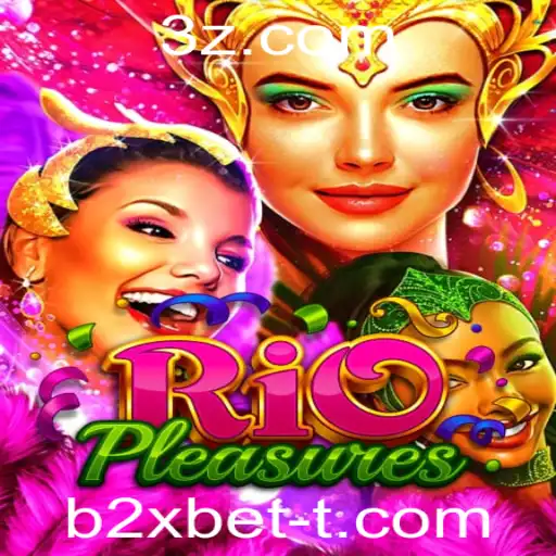 RioPleasures e b2xbet: Uma Experiência Inovadora no Mundo dos Jogos